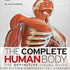 [GET] EBOOK EPUB KINDLE PDF The Complete Human Body, 2nd Edition: The Definitive Visu