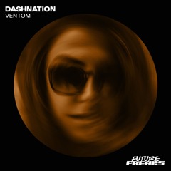 [FF045] Dashnation - Ventom