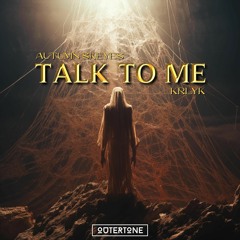 Autumn Skeyes & KRLYK - Talk To Me [Outertone Release]