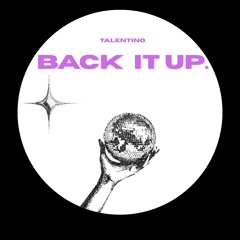 BACK IT UP