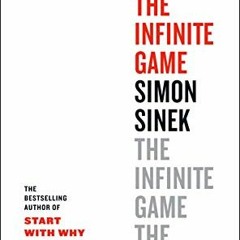 [View] [KINDLE PDF EBOOK EPUB] The Infinite Game by  Simon Sinek 📙