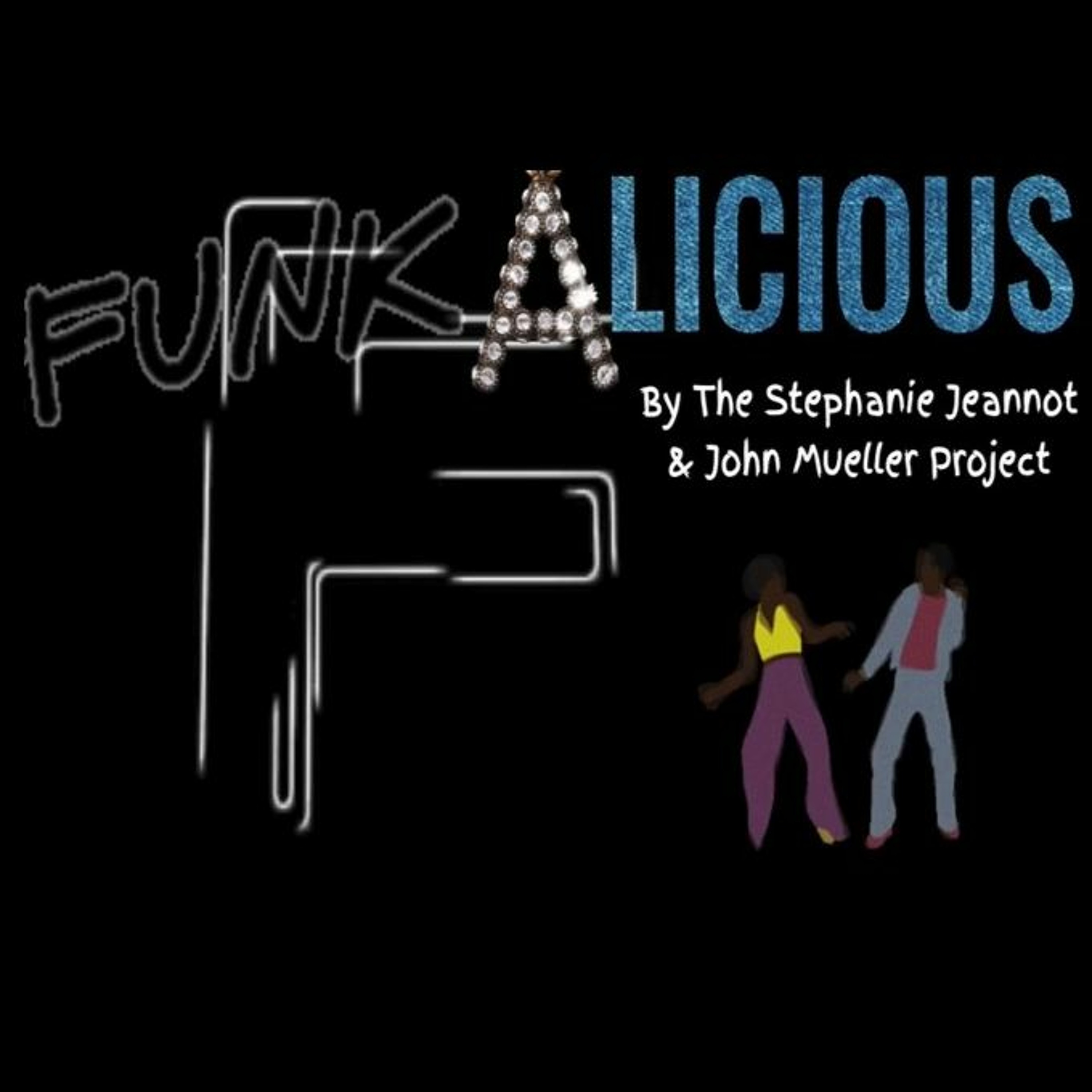 Funkalicious (The Extended Version)by Stephanie Jeannot & John Mueller episode artwork