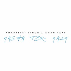 Nashe Tere Nain - Amanpreet Singh X Aman Yaar | Latest Punjabi Songs 2021 | New Punjabi Songs 2021