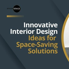 Innovative Interior Design Ideas For Space - Saving Solutions