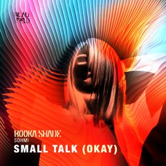 Small Talk (Okay) (Short Edit)