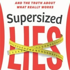 Audiobook Supersized Lies: How Myths about Weight Loss Are Keeping Us Fat - and the