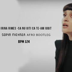 IRINA RIMES - SA NU UITI CAT TE-AM IUBIT ( SORIN MICHNEA AFRO BOOTLEG) 124