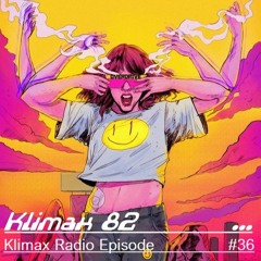 Klimax Radio Episode #36 [HI-LO, Indecent Noise, Will Sparks, Jacq (UK) & more...]