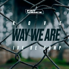 Kove - Way We Are (Iva Re - Bump) FREE DOWNLOAD!