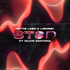 NETTO LEON & LIONROY FT. SILVIN SANTANA - STOP!