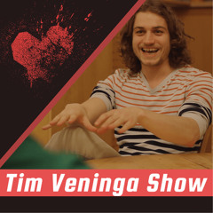 Tim Veninga Show #22