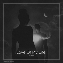 Moxura - Love Of My Life (Original Mix)