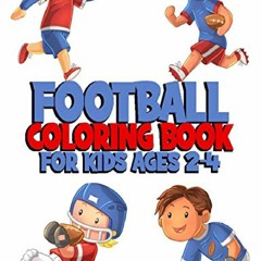 READ [PDF] Football Coloring Book For Kids Ages 2-4: Children Colouring Book for