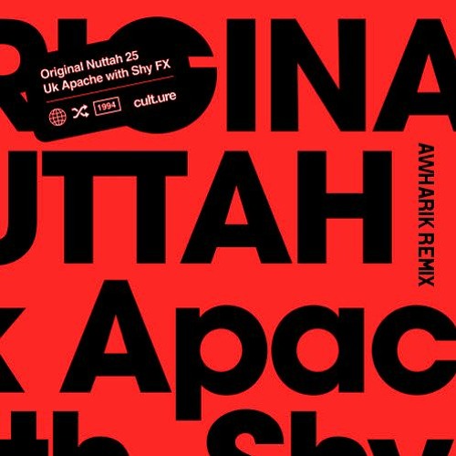 K Apache With Shy FX - Original Nuttah 25 (Awharik Remix)