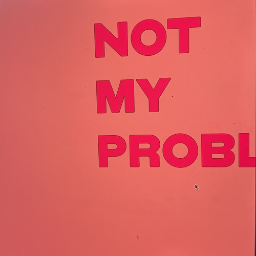 Not My Problem