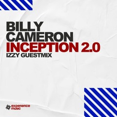 Billy Cameron Proudly Presents Inception 2.0 Ep 52 Guest MixIzzi