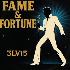 Fame and Fortune