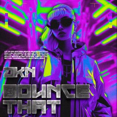 DKN - Bounce That [FREE DL]