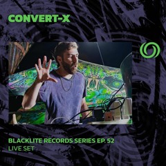 CONVERT-X | Blacklite Records Series Ep. 52 | 26/03/2024