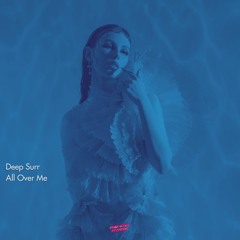 Deep Surr - All Over Me