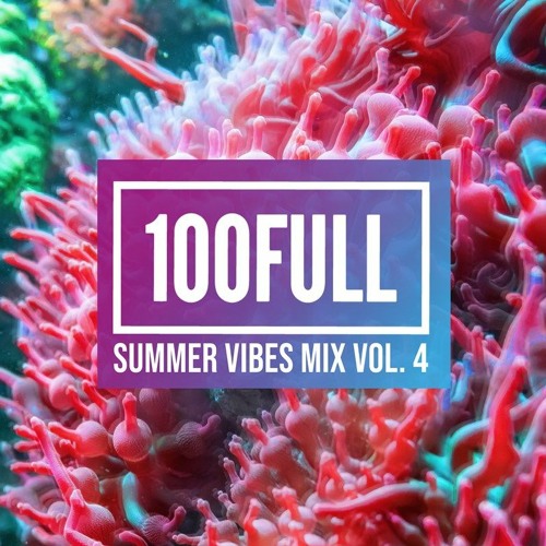 100Full - Summer Vibes Mix Vol. 4