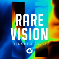 REDÜKT & Talkz - Rare Vision (Extended Mix)