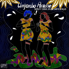 Umtfombo Paradise - Skipa (feat. Tjukas, Gflow, Lady B, Dalas) (Original Mix)