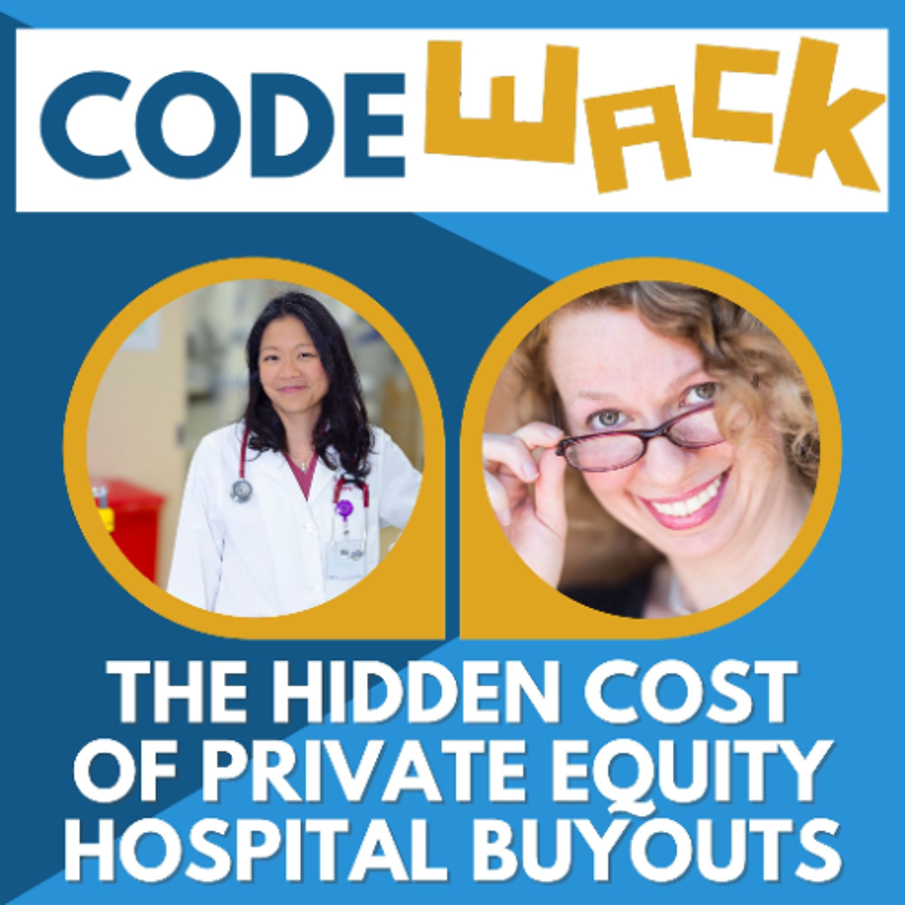 Code Wack - The Hidden Cost of Private Equity Hospital Buyouts