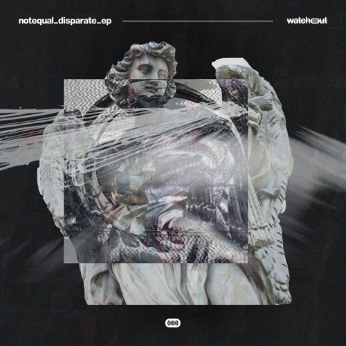 Notequal - Disparate