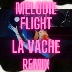 LA VACHE (MILK INC ) REMIX  Mélodie Flight remix 2022 Techno édit