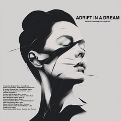 Adrift In A Dream | Deep Progressive Mix | Spring 2024