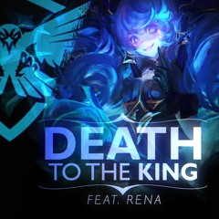 Death To The King feat. Rena