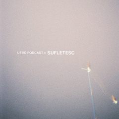 Utro Podcast > Sufletesc
