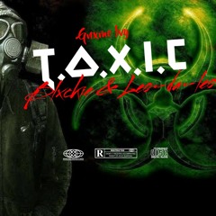 T.O.X.I.C ft.( Blxckie & Leo-da-leo )