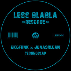 PREMIERE: OKOFUNK & Jonasclean - Technoslap [Less Blabla Records]