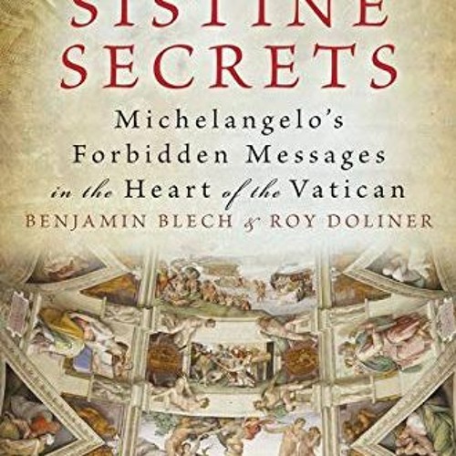 Stream The Sistine Secrets Michelangelo S Forbidden Messages In The Stream The Sistine Secrets Michelangelo S Forbidden Messages In The