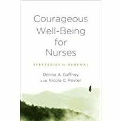 <Read> Courageous Well-Being for Nurses: Strategies for Renewal