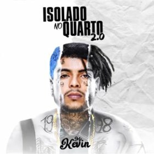 MC Kevin - Isolado no Quarto 2.0 (CD Completo)