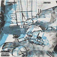 Getting Out (Ft Zavyier)