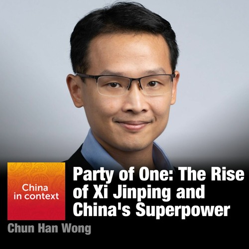 Ep148: The Rise of Xi Jinping and China’s Superpower Future