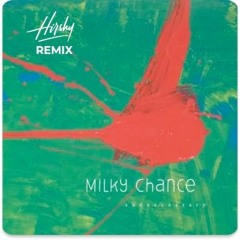 Milky Chance - Stolen Dance (Hirshy Remix)