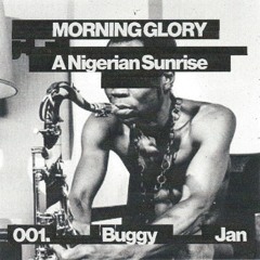 Morning Glory - Episode 001: A Nigerian Sunrise w/ Buggy