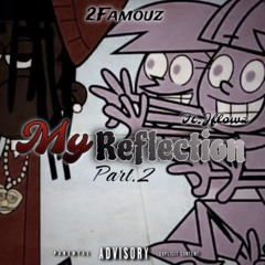 My Reflection pt.2 ft.Jflowz