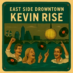 East Side of Drowntown - Kevin Rise