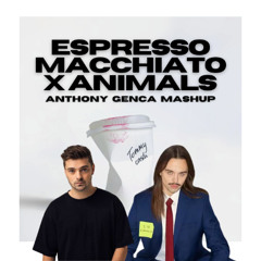 Espresso Macchiato x Animals (Anthony Genca Mashup) Tommy Cash Vs. Martin Garrix *FREE DOWNLOAD*