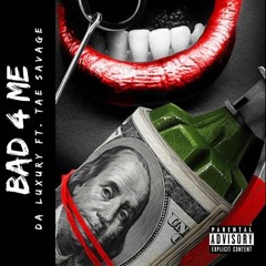 Bad 4 Me Feat. Tae Savage