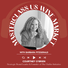 Ep. 2536 Brand Building for Beverage and Wine with Courtney O’Brien | Masterclass US Wine Market