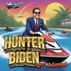 Hunter Biden (F*** A Laptop)