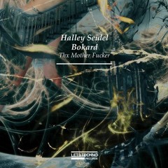 Halley Seidel Ft. Bokard - Thx Mother Fucker (Bokard Remix)