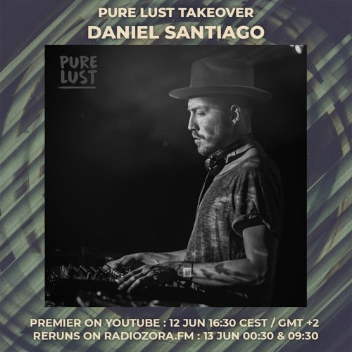 DANIEL SANTIAGO | Pure Lust Takeover | Live from the Studio | 12/06/2021